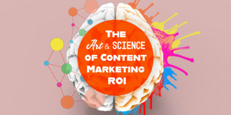 The Art and Science of Content Marketing ROI